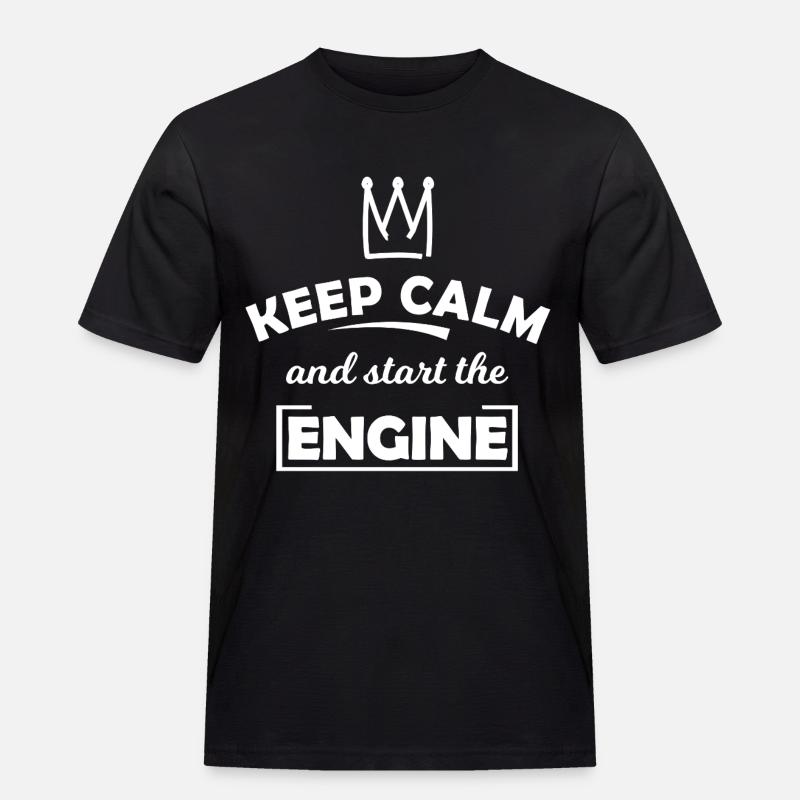 Keep Calm and Start the Engine - Männer Workwear T-Shirt - Schwarz