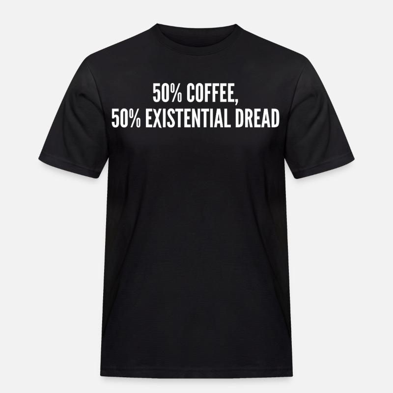 50% Kaffee 50% Existenzangst - Männer Workwear T-Shirt - Schwarz