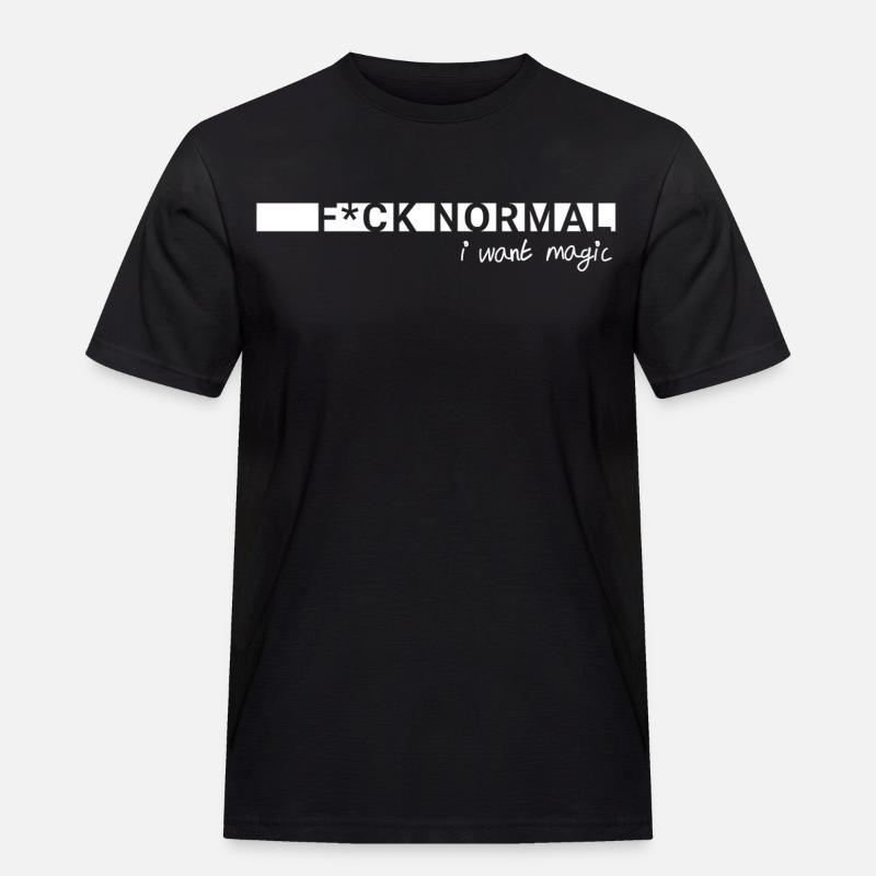 F*ck Normal – I Want Magic - Männer Workwear T-Shirt - Schwarz