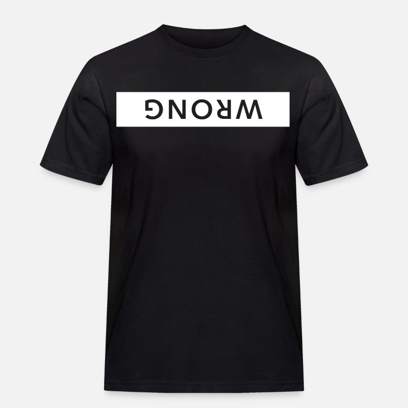 wrong upside down funny saying - Men's Workwear T-Shirt - black