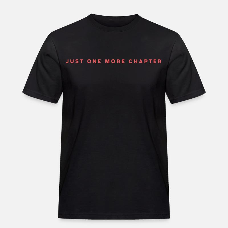 Just One More Chapter - Männer Workwear T-Shirt - Schwarz