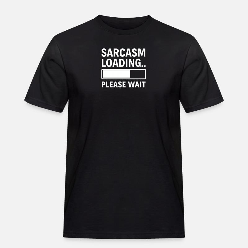 Sarkasmus Loading... Bitte warten – Lustiges Design - Männer Workwear T-Shirt - Schwarz
