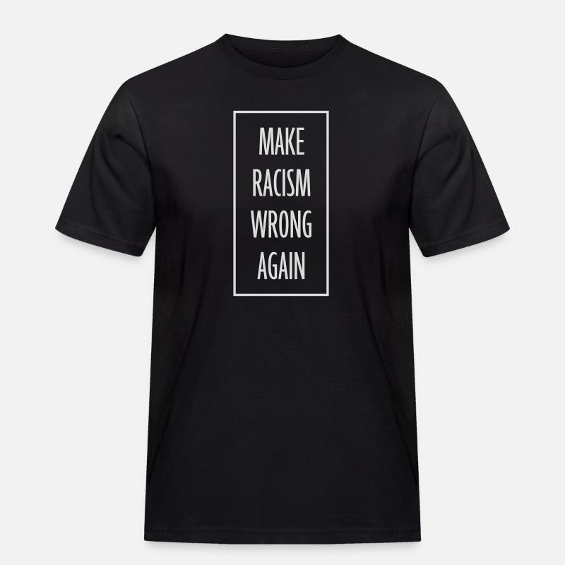 make racism wrong again - Männer Workwear T-Shirt - Schwarz