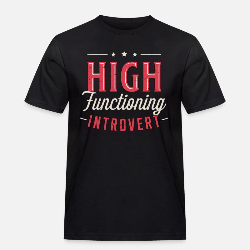 Introvert High Functioning Introverted Personality - Männer Workwear T-Shirt - Schwarz