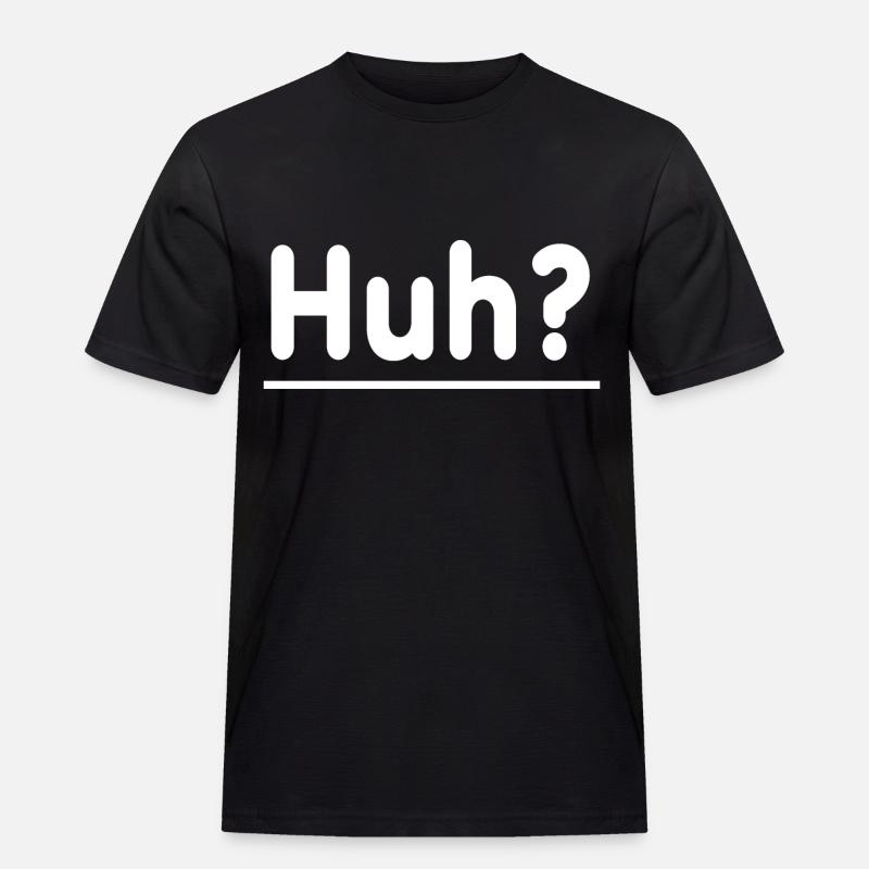 Hä? - Männer Workwear T-Shirt - Schwarz