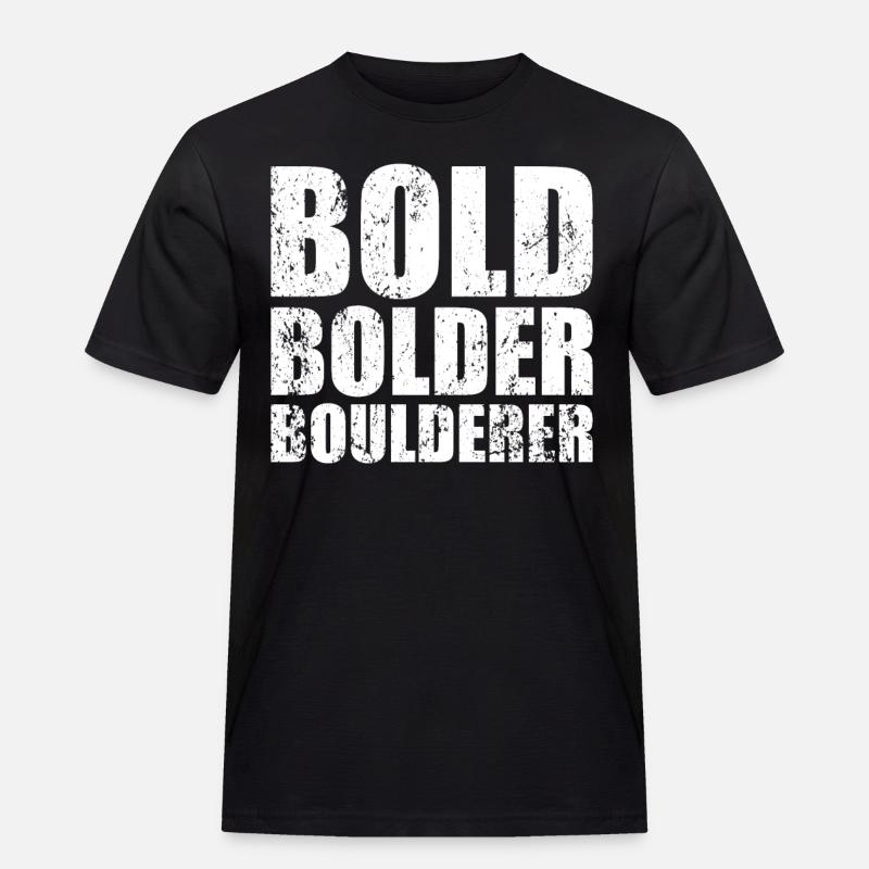 Bouldern Bold Bolder Boulderer - Männer Workwear T-Shirt - Schwarz
