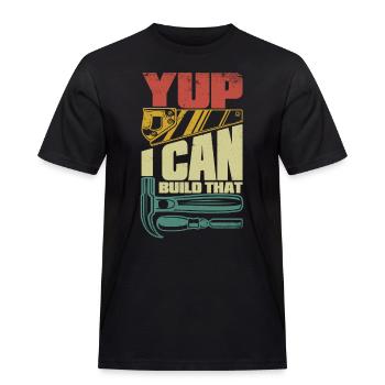 Yup I Can Build That Tischler Carpenter Schreiner - Men's Workwear T-Shirt - black - Front - AI Model Male 178 light (178cm)