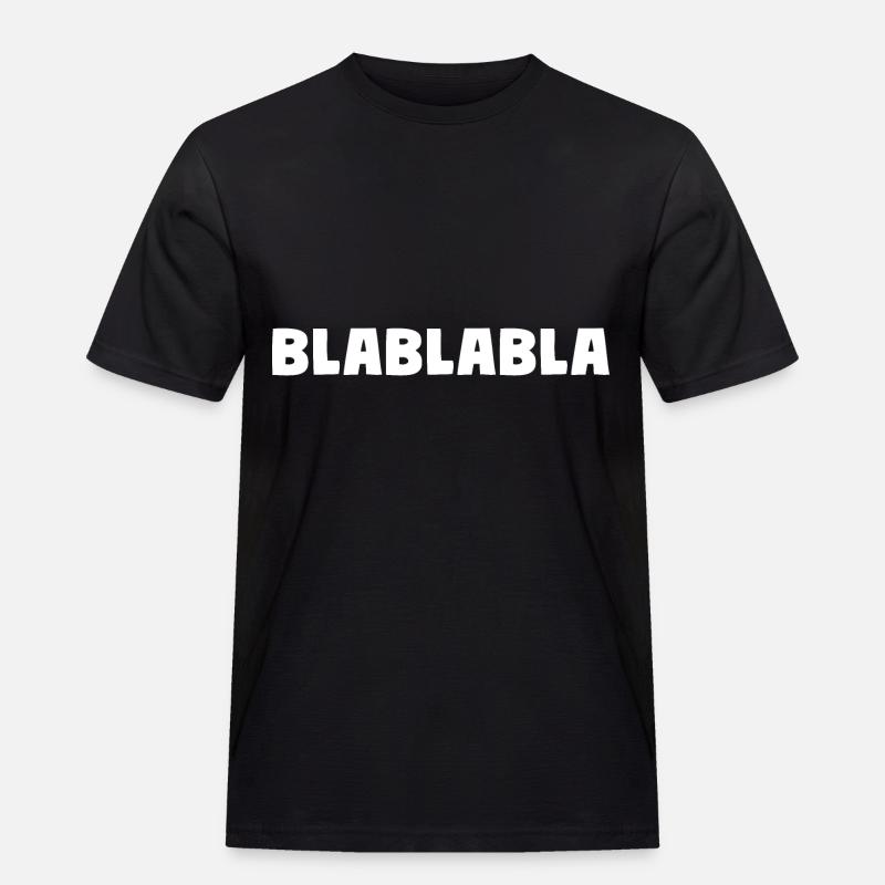 Bla Bla Bla - Männer Workwear T-Shirt - Schwarz