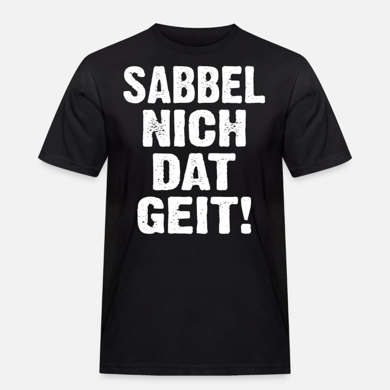 Sabbel Nich Dat Geit - Männer Workwear T-Shirt - Schwarz