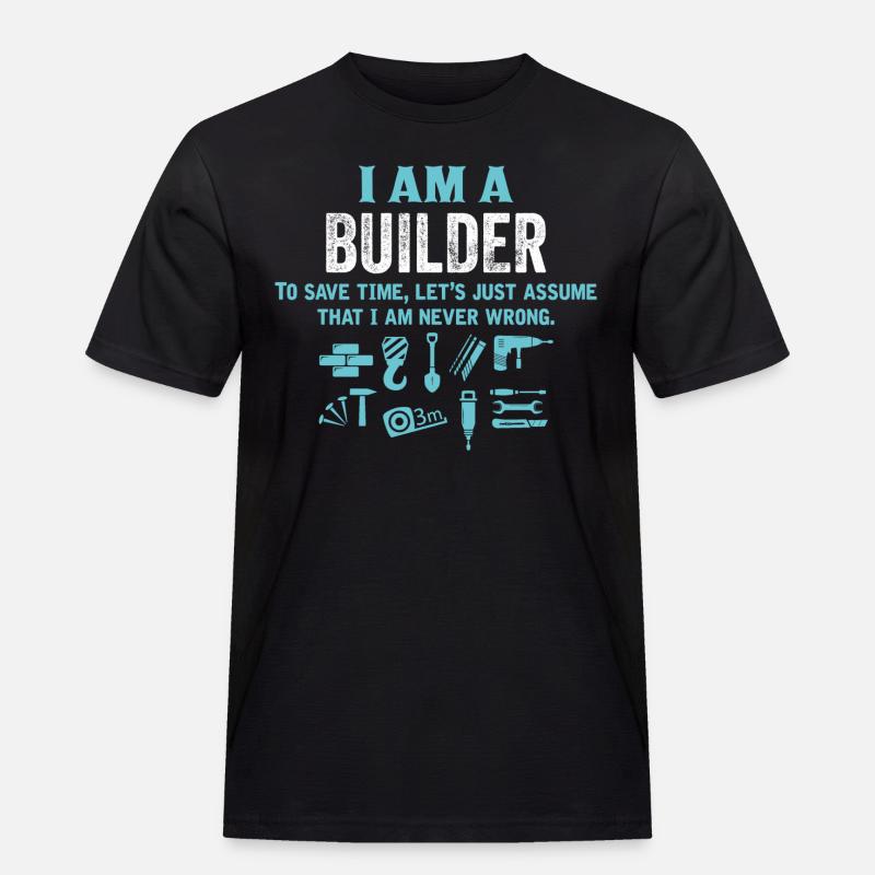 I Am A Builder... - Men's Workwear T-Shirt - black