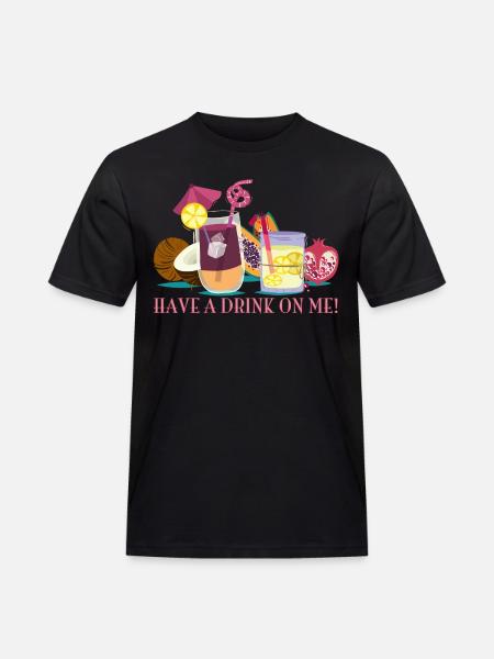 have_a_drink_on_me_06201601 - Männer Workwear T-Shirt - Schwarz