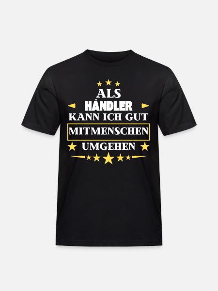 Als Händler Mitmenschen Umgehen. - Männer Workwear T-Shirt - Schwarz