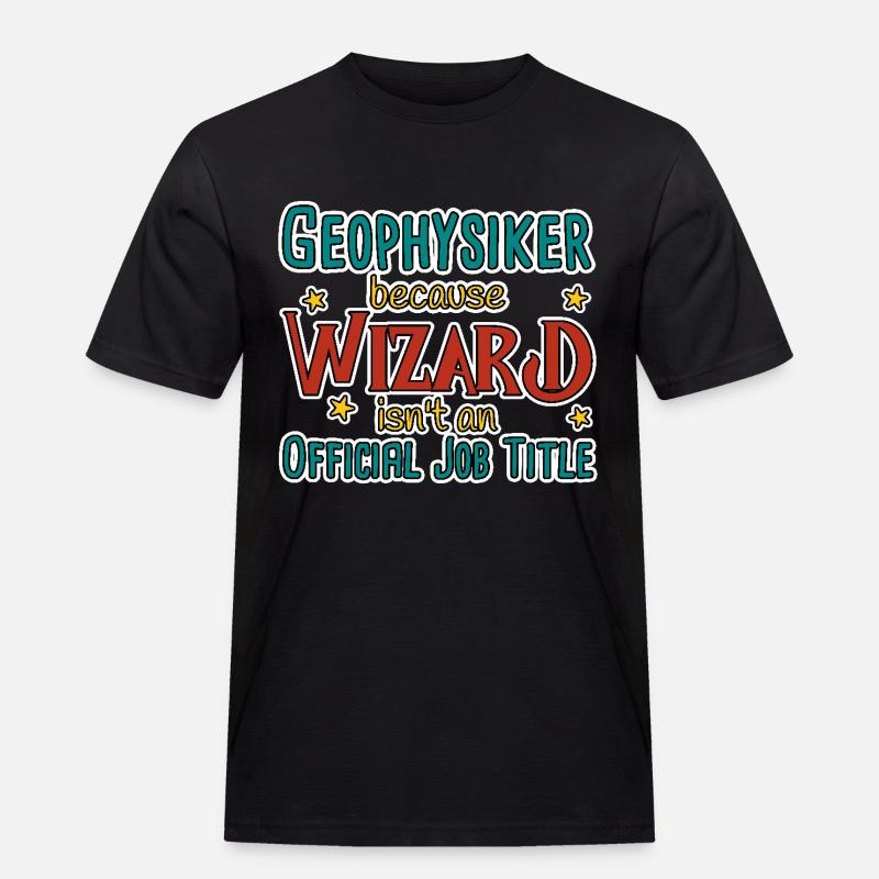 Geophysicist Wizard Geophysics - Men's Workwear T-Shirt - black