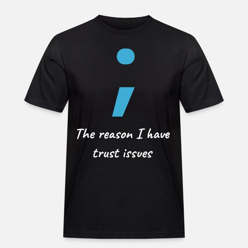 Informatiker Shirt - Semi-Colon Trust Issues - Männer Workwear T-Shirt - Schwarz