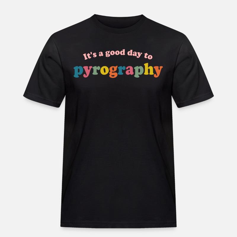 Humor Pyrography Pyrograph - Men's Workwear T-Shirt - black