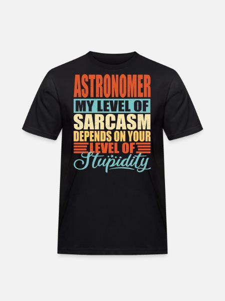 Astronomer sarcasm Funny astronomer - Men's Workwear T-Shirt - black