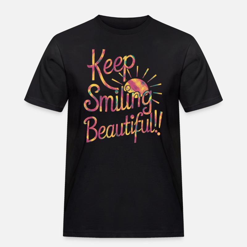 Keep Smiling Beautiful - Positiver Spruch - Männer Workwear T-Shirt - Schwarz