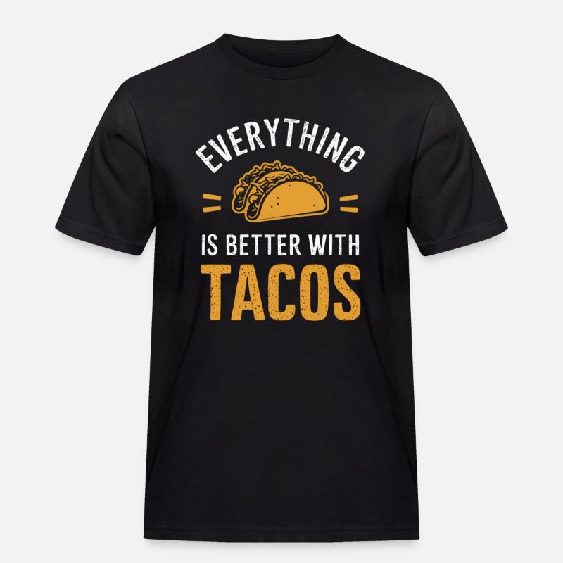 Alles Ist Besser Mit Tacos - Männer Workwear T-Shirt - Schwarz