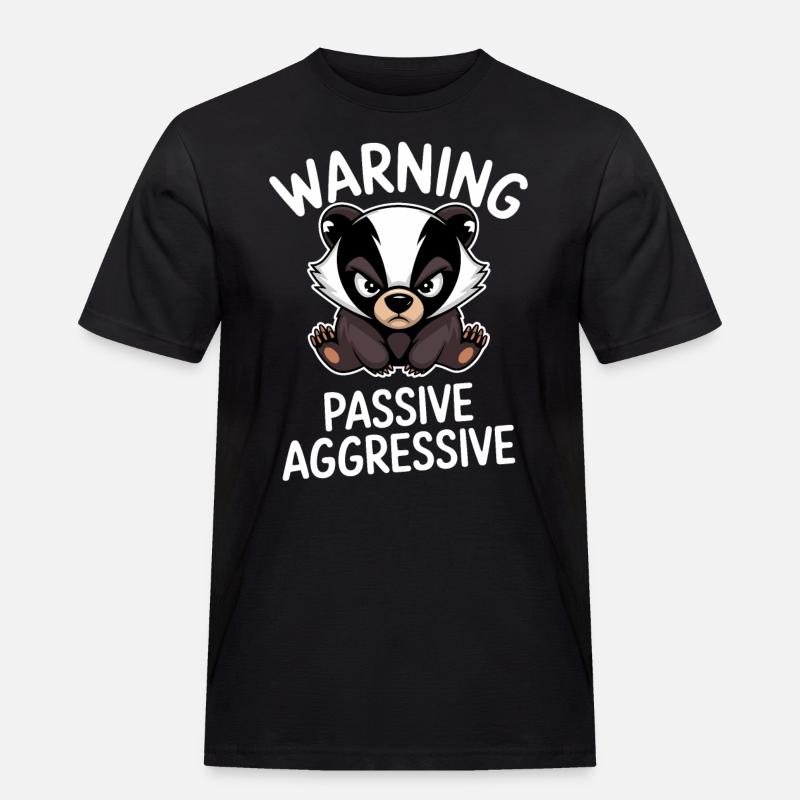 Warning Passive Aggressive Badger - Men's Workwear T-Shirt - black