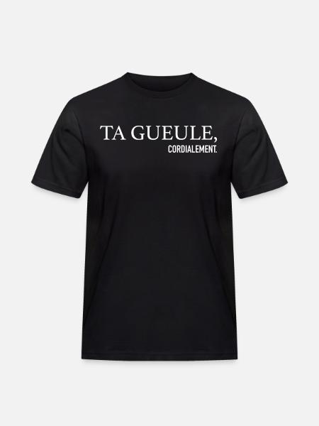 Ta Gueule Cordialement Phrase Drôle - T-shirt Workwear homme - noir