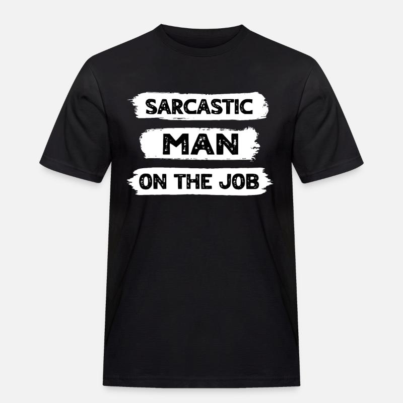Sarkasmus Mann - Männer Workwear T-Shirt - Schwarz