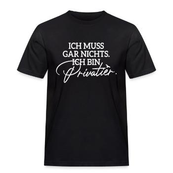 Privatier Ich Muss Gar Nichts Unternehmer Freiheit - Männer Workwear T-Shirt - Schwarz - Vorne - AI Model Male 178 light (178cm)