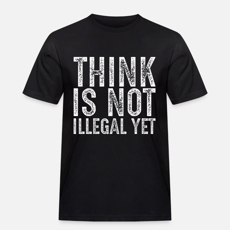 think is not illegal yet - T-shirt Workwear homme - noir