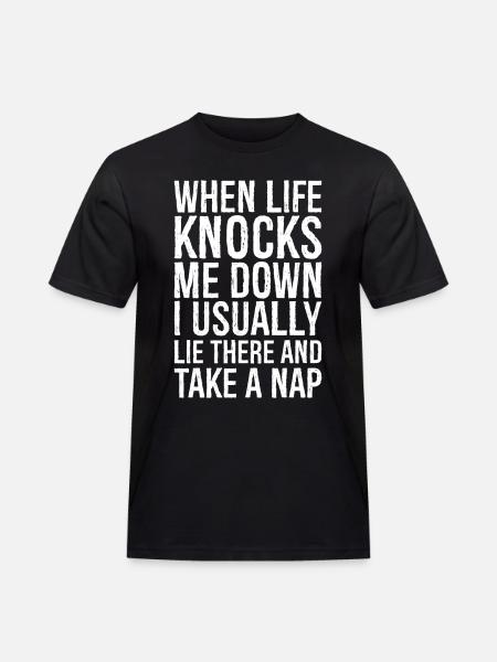 when life knocks me down I usually lie there - Men's Workwear T-Shirt - black
