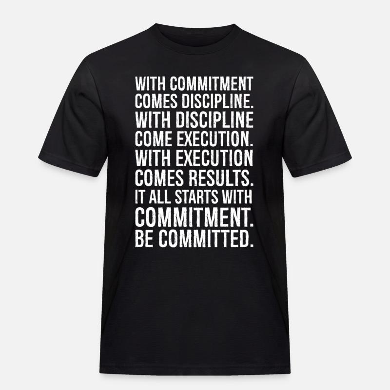 with commitment comes discipline with discipline - Men's Workwear T-Shirt - black
