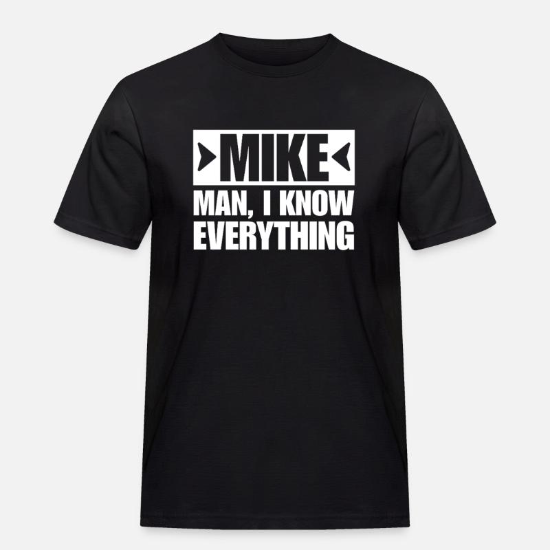 MIKE MAN I KNOW EVERYTHING - Männer Workwear T-Shirt - Schwarz