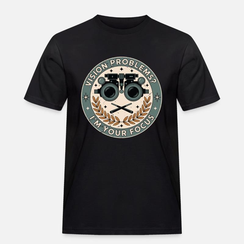 Optometrist Vision Problems I'm Ophthalmologist - Men's Workwear T-Shirt - black