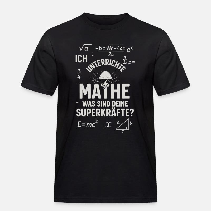 Mathe Superkräfte – Ich unterscheide Mathe Lehrer - Männer Workwear T-Shirt - Schwarz