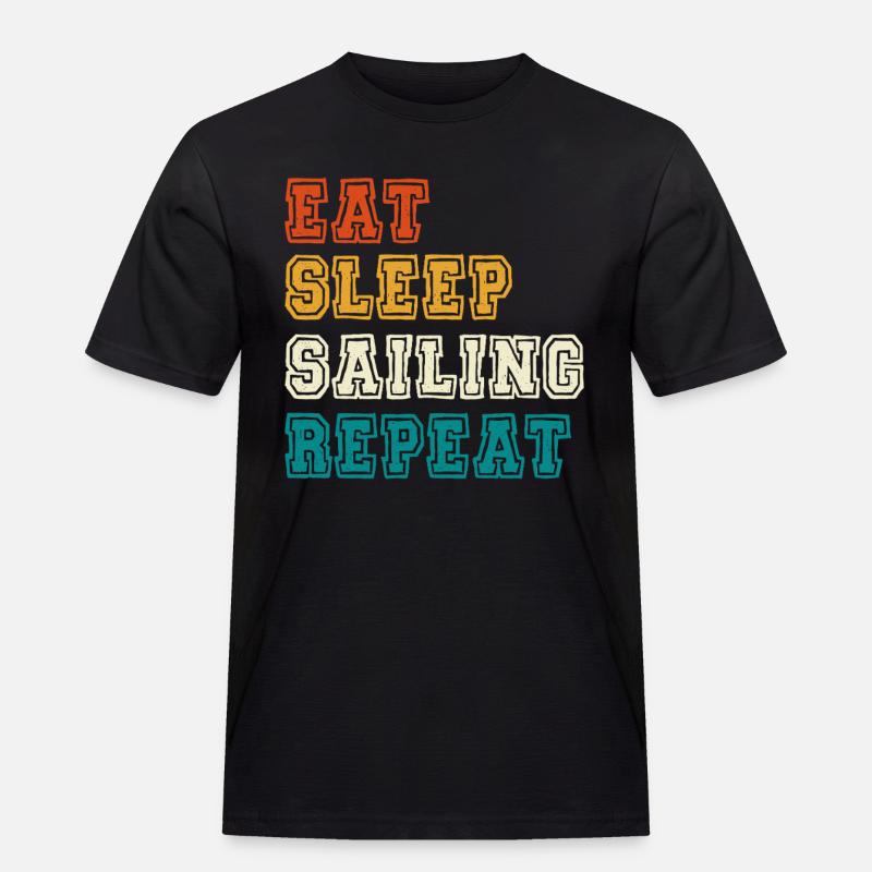 Eat Sleep Sailing Repeat - Männer Workwear T-Shirt - Schwarz