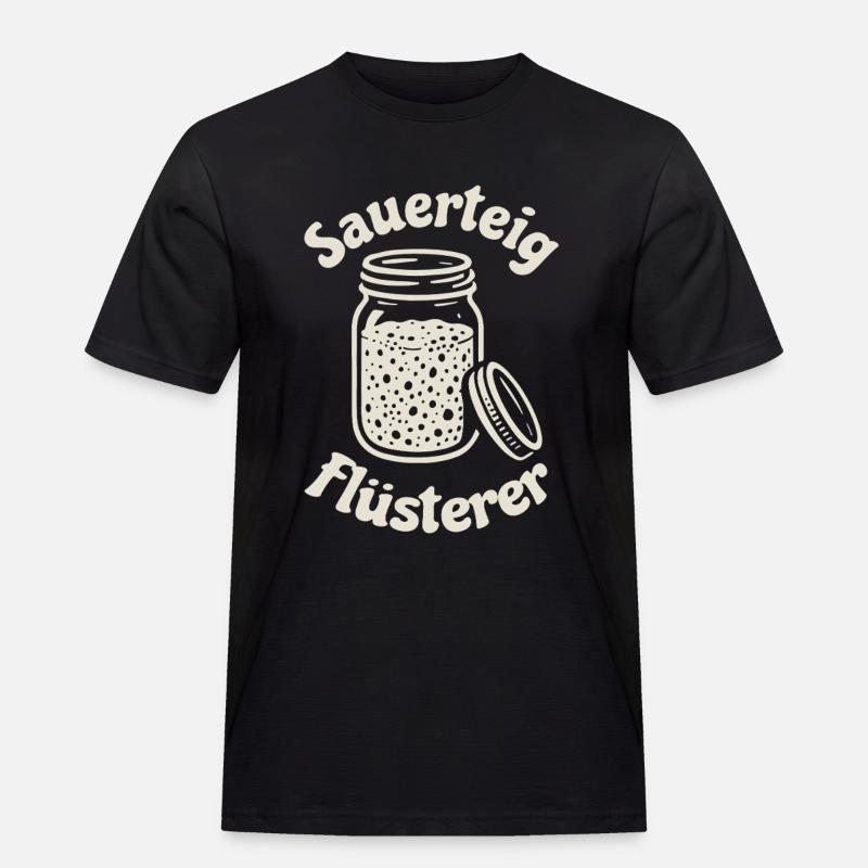 Sauerteig Flüsterer Spruch - Männer Workwear T-Shirt - Schwarz