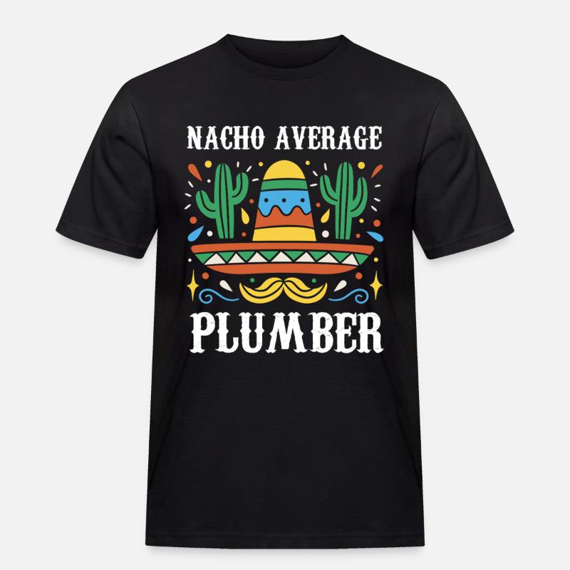 Nacho Average Plumber - Männer Workwear T-Shirt - Schwarz