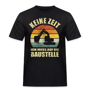 Keine Zeit Ich Muss Auf Die Baustelle - Männer Workwear T-Shirt - Schwarz - Vorne - AI Model Male 178 light (178cm)