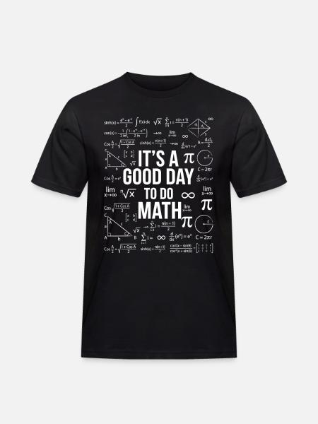 Es un buen día para hacer matemáticas – Mathe Geek Design - Camiseta de trabajo para hombre - negro