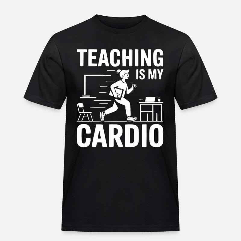 Teaching Is My Cardio Lehrer Design - Männer Workwear T-Shirt - Schwarz