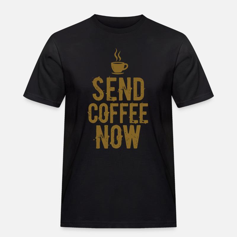Send Coffee Now Kaffee Koffein Spruch - Männer Workwear T-Shirt - Schwarz