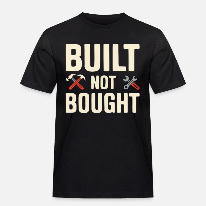 Built Not Bought Maker Statement - Men's Workwear T-Shirt - black