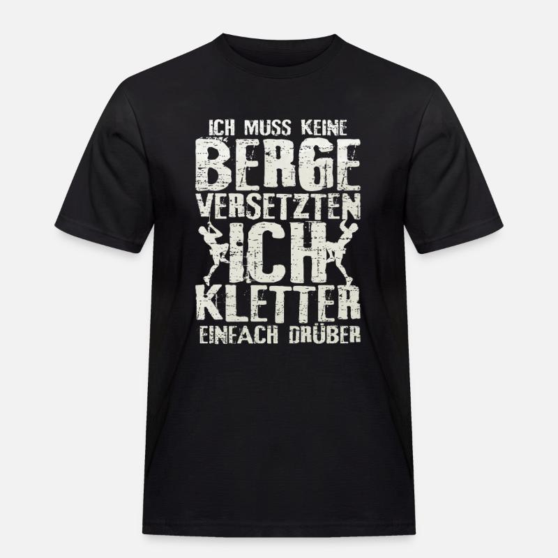 Klettern berg versetzten spruch geschenkidee - Männer Workwear T-Shirt - Schwarz