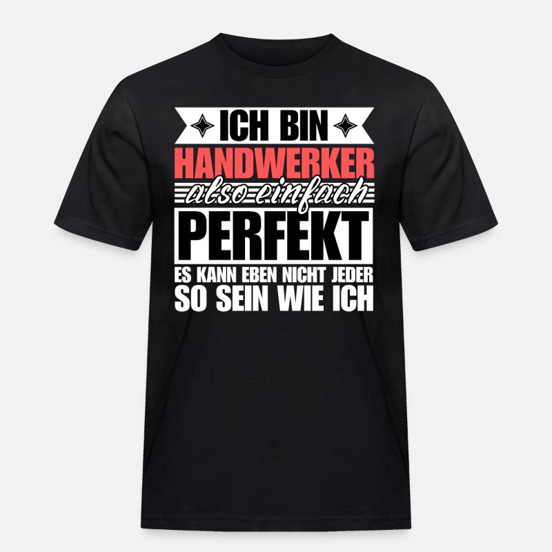Perfekter Handwerker - Männer Workwear T-Shirt - Schwarz