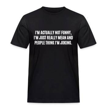 I'm Actually Not Funny - Men's Workwear T-Shirt - black - Front - AI Model Male 178 light (178cm)