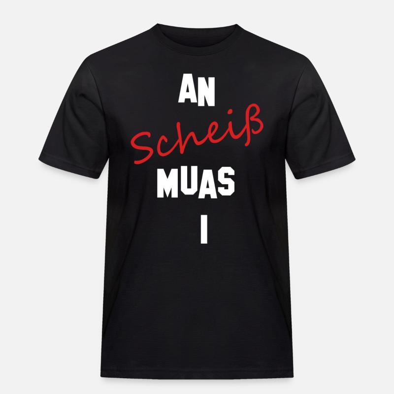 An Scheiß muas i - Männer Workwear T-Shirt - Schwarz
