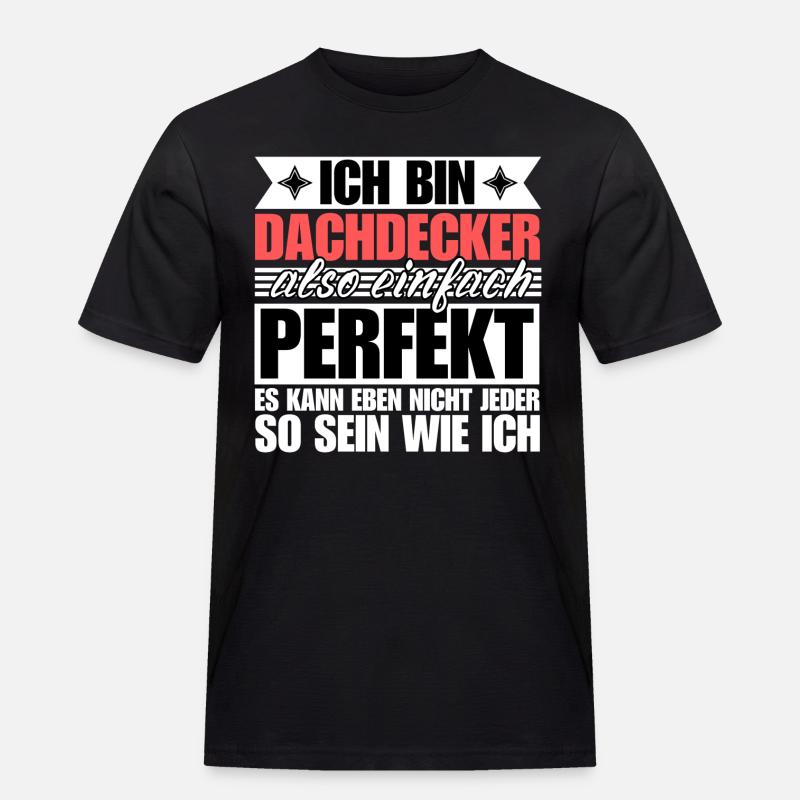 Perfekter Dachdecker - Männer Workwear T-Shirt - Schwarz