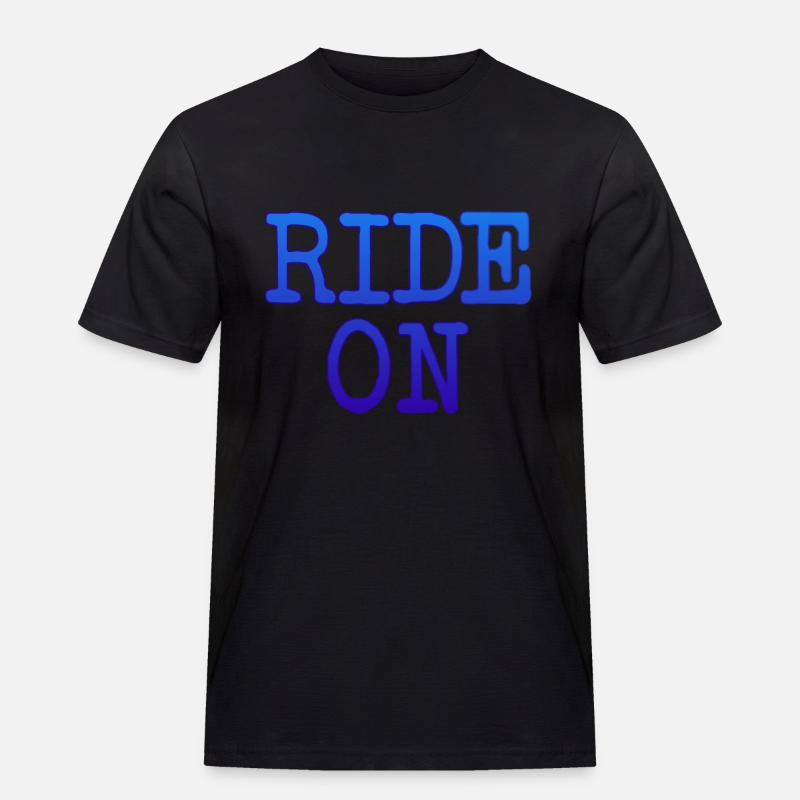 Motivierender Spruch RIDE ON Statement - Männer Workwear T-Shirt - Schwarz
