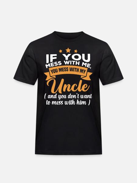 Hvis du roder med mig, roder du med min onkel - Herre Workwear T-Shirt - sort