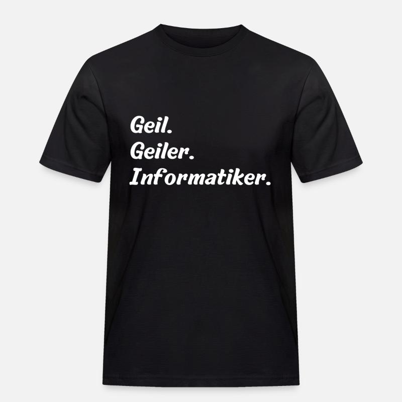 Geil. Geiler. Informatiker - Männer Workwear T-Shirt - Schwarz