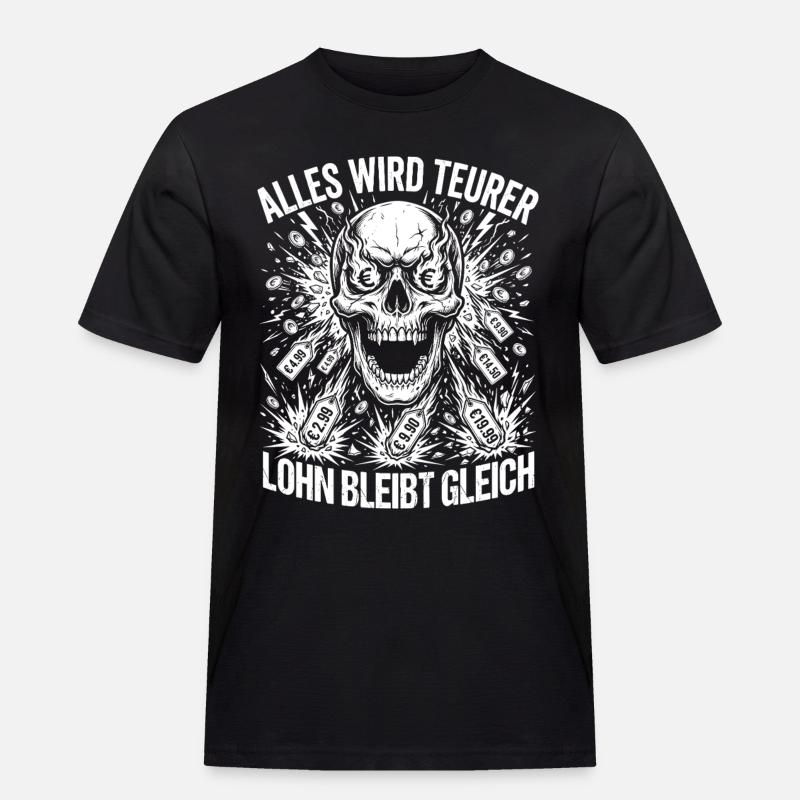 Alles Wird Teurer Lohn Bleibt Gleich - Männer Workwear T-Shirt - Schwarz