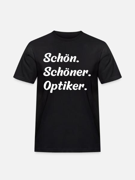 Schön. Schöner. Optiker - Männer Workwear T-Shirt - Schwarz